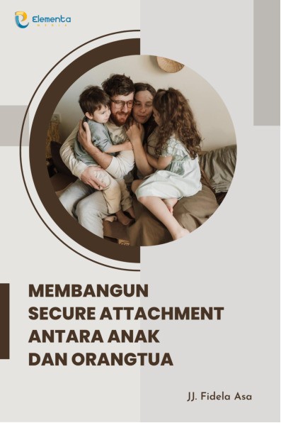 Membangun Secure Attachment Antara Anak dan Orang tua